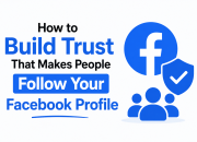 how-to-build-trust-that-makes-people-follow-your-facebook-profile