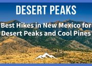 Pendakian Terbaik di New Mexico untuk Desert Peaks dan Cool Pines