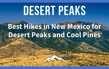 Pendakian Terbaik di New Mexico untuk Desert Peaks dan Cool Pines