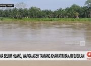 video:-trauma-belum-hilang,-warga-aceh-tamiang-khawatir-banjir-susulan