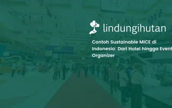 7 Contoh Sustainable MICE di Indonesia yang Bisa Jadi Inspirasi