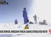 VIDEO: Humanoid Berhasil Menggapai Puncak Gunung Setinggi 6.000 Meter