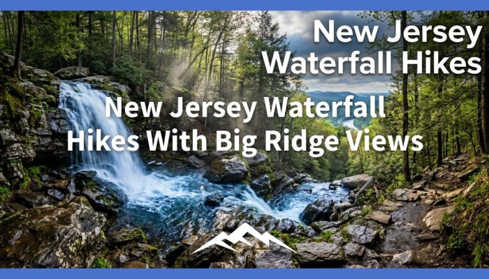 New Jersey Waterfall Hikes With Big Ridge Views