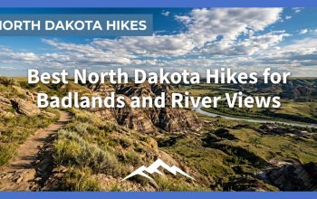 Best North Dakota Hikes for Badlands and River Views