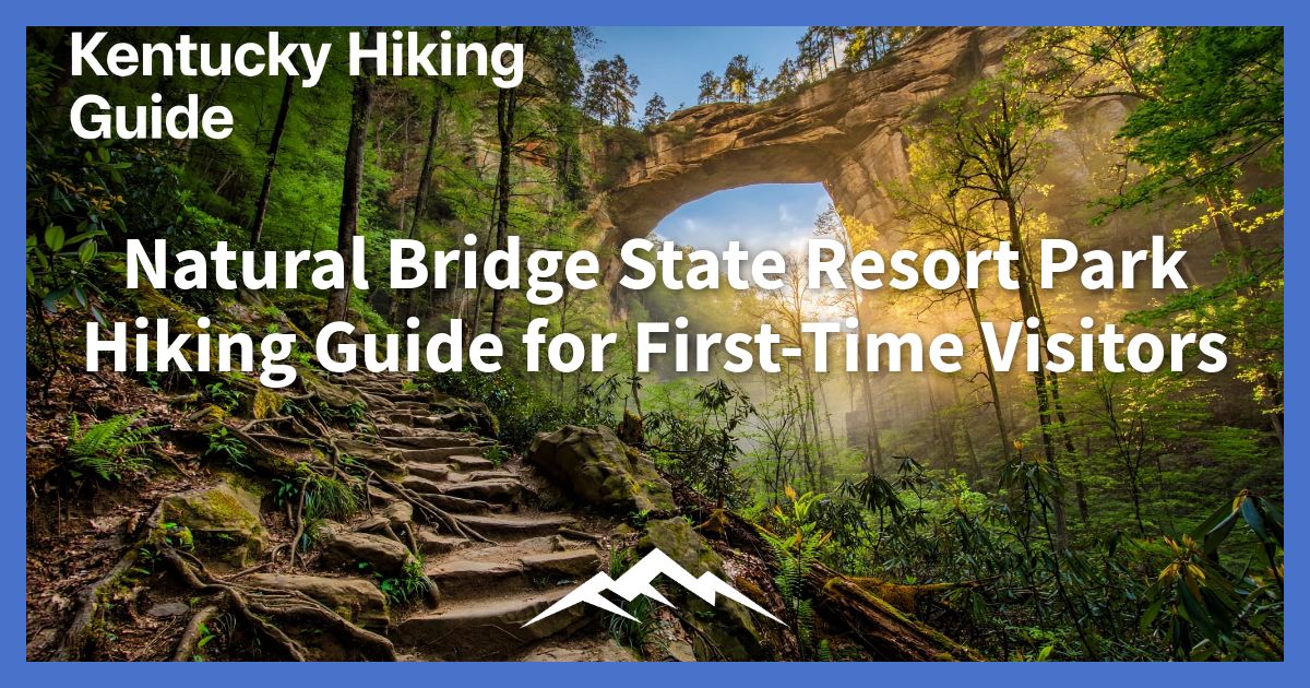 natural-bridge-state-resort-park-hiking-guide-for-first-time-visitors
