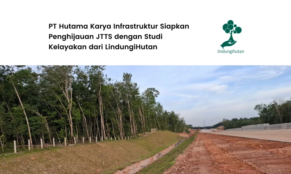 pt-hutama-karya-infrastruktur-jalankan-studi-kelayakan-penghijauan-di-jalan-tol-trans-sumatera