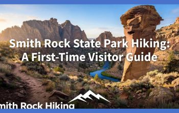 Smith Rock State Park Hiking: A First-Time Visitor Guide