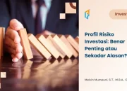 profil-risiko-investasi:-benar-penting-atau-sekadar-alasan?