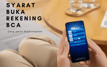 Syarat Buka Rekening BCA yang Perlu Dipersiapkan