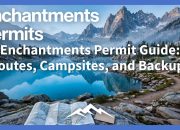 enchantments-permit-guide:-routes,-campsites,-and-backups