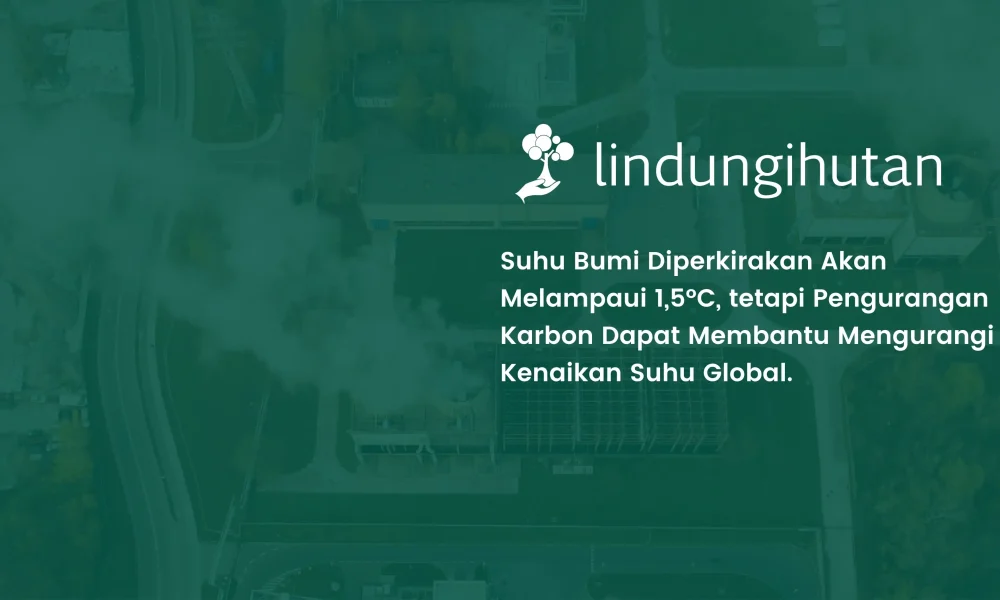 suhu-bumi-akan-melampaui-1.5°c,-apa-yang-bisa-kita-lakukan?