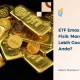 etf-emas-vs-emas-fisik:-mana-yang-lebih-cocok-untuk-anda?