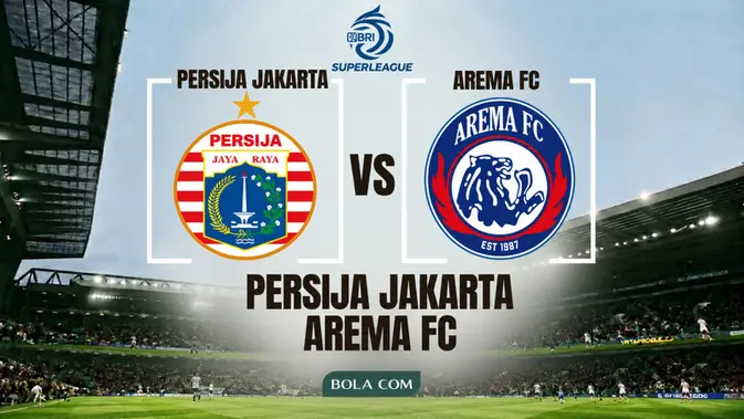 hasil-bri-super-league:-menang-telak-atas-arema-fc,-persija-kembali-ambil-alih-puncak-klasemen
