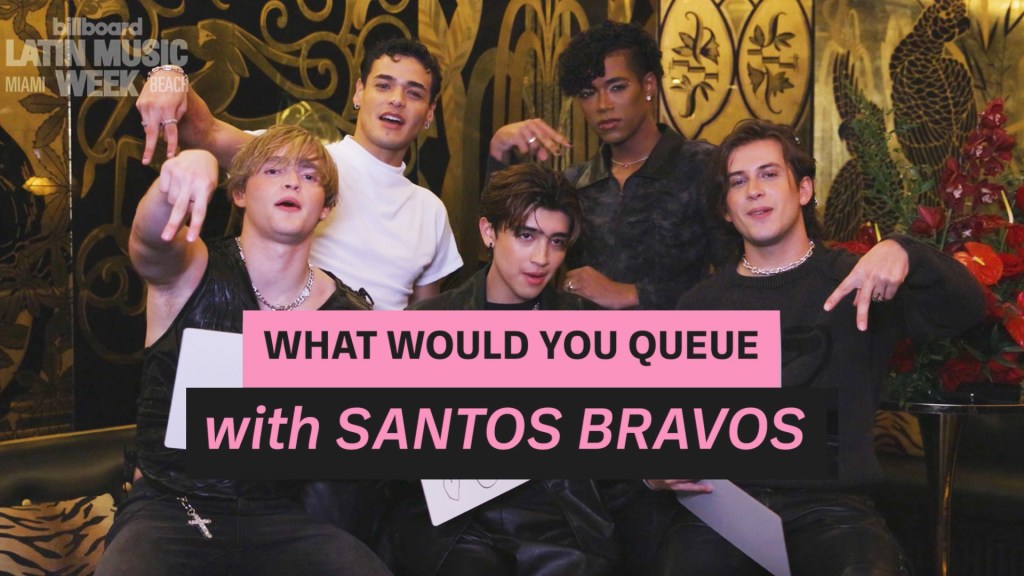 santos-bravos-plays-what-would-you-queue-|-billboard latin